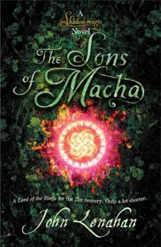The Sons of Macha - Book #3 of the Shadowmagic