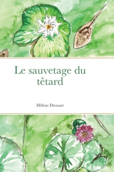 Hardcover Le sauvetage du têtard [French] Book