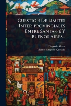 Paperback Cuestion De Limites Inter-provinciales Entre Santa-fÃ(c) Y Buenos Aires... [Spanish] Book