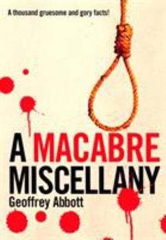 Mass Market Paperback Macabre Miscellany: A Thousand Grisly and Unusual Facts from Around the World Book