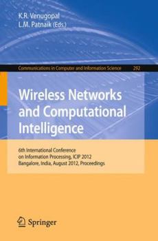 Paperback Wireless Networks and Computational Intelligence: 6th International Conference on Information Processing, Icip 2012, Bangalore, India, August 10-12, 2 Book