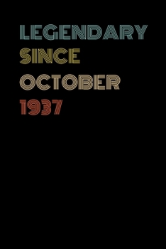 Legendary Since October 1937 - Birthday Gift For 82 Year Old Men and Women Born in 1937: Blank Lined Retro Journal Notebook, Diary, Vintage Planner
