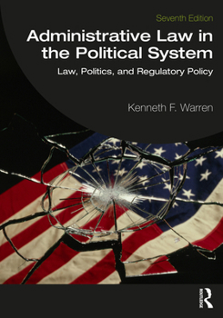 Administrative Law in the Political System: Law, Politics, and Regulatory Policy