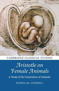 Aristotle on Female Animals: A Study of the Generation of Animals - Book  of the Cambridge Classical Studies