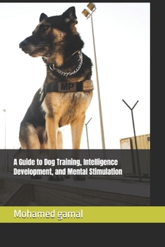 A Guide to Dog Training, Intelligence Development, and Mental Stimulation ("Knowledge Vault")
