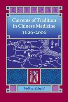 Paperback Currents of Tradition in Chinese Medicine, 1626-2006 Book