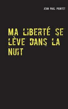 Paperback Ma liberté se lève dans la nuit: XP [French] Book
