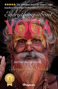 Paperback Everything about Yoga: By Bestselling Author Shreyananda Natha Book