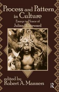 Hardcover Process and Pattern in Culture: Essays in Honor of Julian H. Steward Book