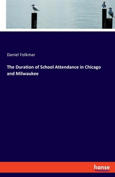 Paperback The Duration of School Attendance in Chicago and Milwaukee Book