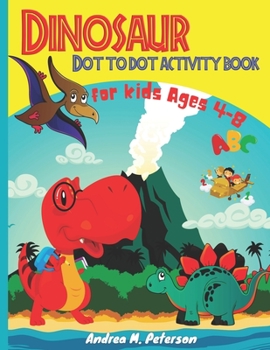 Paperback Dinosaur Dot to Dot Activity Book for Kids Ages 4-8: Fun and Challenging - Tracing Numbers - Mazes - Word Search - Coloring - Boys and Girls Book