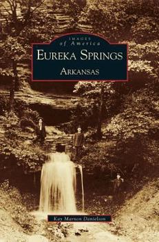 Eureka Springs, Arkansas (Images of America: Colorado) - Book  of the Images of America: Arkansas