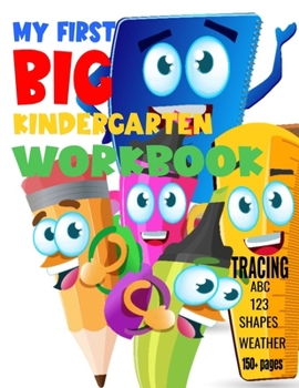 Paperback My First Big Kindergarten Workbook: Tracing Abc, 123, Shapes and Weather Kindergarten Activity Book 150+pages Book