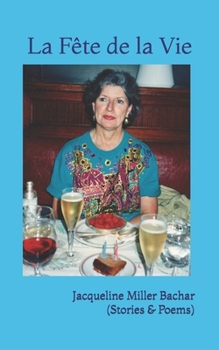 Paperback La Fête de la Vie: Stories & Poems Book