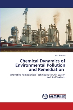 Paperback Chemical Dynamics of Environmental Pollution and Remediation Book