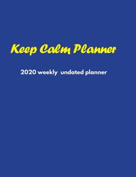 Paperback Keep Calm Planner: 2020 Undated Weekly Planner: Weekly & Monthly Planner, Organizer & Goal Tracker - Organized Chaos Planner 2020 Book
