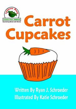Paperback Carrot Cupcakes (Lettuce Read About Vegetables) Book