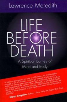 Life Before Death: A Spiritual Journey of Mind and Body