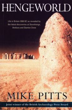 Paperback Hengeworld: Life in Britain 2000 BC as Revealed by the Latest Discoveries at Stonehenge, Avebury and Stanton Drew Book