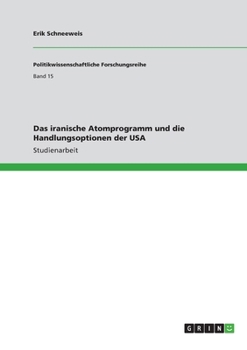 Paperback Das iranische Atomprogramm und die Handlungsoptionen der USA [German] Book