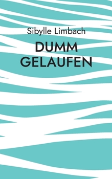 Paperback Dumm gelaufen: Die kleine Bettlektüre [German] Book