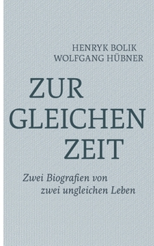 Paperback Zur gleichen Zeit: Zwei Biografien von zwei ungleichen Leben [German] Book