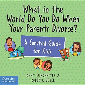 Paperback What in the World Do You Do When Your Parents Divorce?: A Survival Guide for Kids Book
