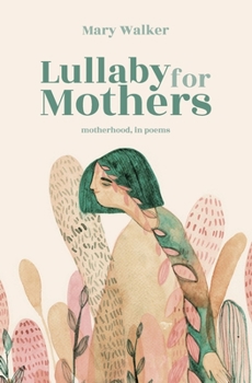 Paperback Lullaby for Mothers: Motherhood, in poems Book