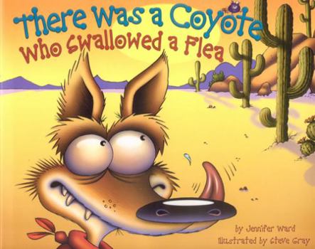 Hardcover There Was a Coyote Who Swallowed a Flea Book