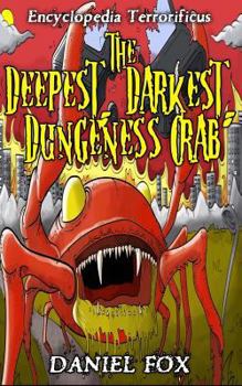 Paperback Encyclopedia Terrorificus: The Deepest, Darkest, Dungeness Crab Book