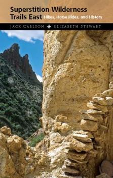 Paperback Superstition Wilderness Trails East: Hikes, Horse Rides, and History Book