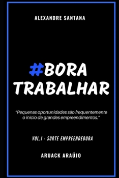 Paperback Bora Trabalhar: Sorte Empreendedora [Portuguese] Book
