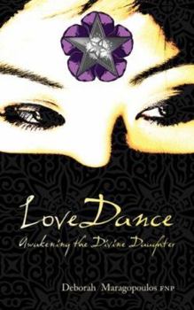 Paperback Love Dance: Awakening the Divine Daughter Book