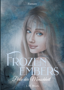 Paperback Frozen Embers: Perle der Menschheit [German] Book