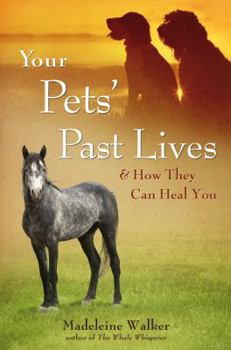Paperback Your Pets' Past Lives: & How They Can Heal You Book