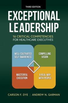 Paperback Exceptional Leadership: 16 Critical Competencies for Healthcare Executives, Third Edition Book