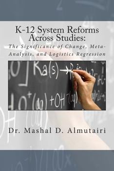 Paperback K-12 System Reforms Across Studies: The Significance of Change, Meta-Analysis, and Logistics Regression Book