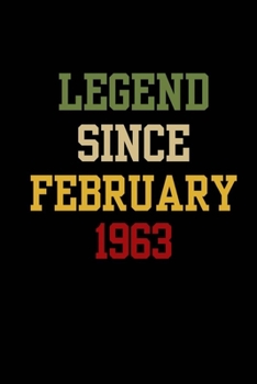 Legend Since February 1963 Best 57th Anniversary Gift For Men & Women: Journal / Notebook / Diary Gift 120 pages, 6”x9”, Soft Cover, Matte Finish