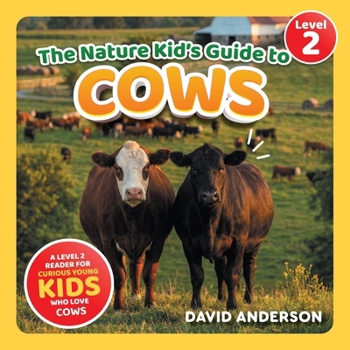 Paperback The Nature Kid's Guide to Cows: A Level 2 Reader for Curious Young Kids Who Love Cows! Book
