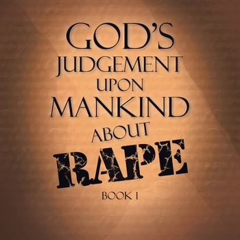 Paperback God's Judgement Upon Mankind About Rape: Book 1 Book