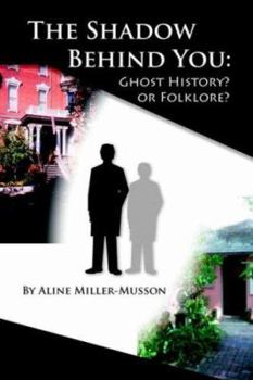 Paperback The Shadow Behind You: Ghost History? or Folklore? Book