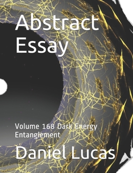 Paperback Abstract Essay: Volume 168 Dark Energy Entanglement Book