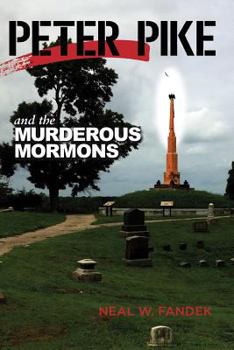Paperback Peter Pike and the Murderous Mormons Book