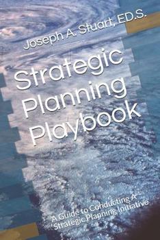 Paperback Strategic Planning Playbook: A Guide to Conducting A Strategic Planning Initiative Book