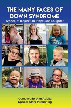 Paperback The Many Faces of Down Syndrome: Stories of Inspiration, Hope and Laughter Book