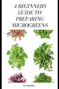 Paperback A Beginner's Guide to Preparing Microgreens Book