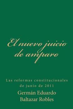 Paperback El Nuevo Juicio de Amparo: Las Reformas Constitucionales de Junio de 2011 [Spanish] Book