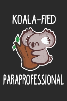 Koalafied Paraprofessional: 6x9 Ruled Notebook, Journal, Daily Diary, Organizer, Planner