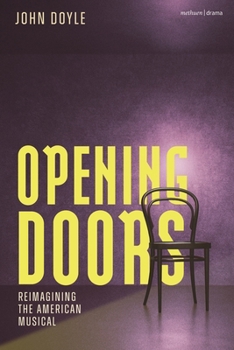 Hardcover Opening Doors: Reimagining the American Musical Book