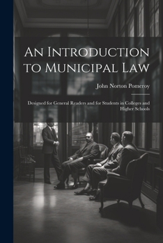Paperback An Introduction to Municipal Law: Designed for General Readers and for Students in Colleges and Higher Schools Book